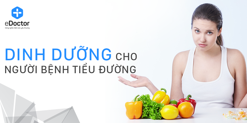 DINH DƯỠNG CHO NGƯỜI BỆNH TIỂU ĐƯỜNG