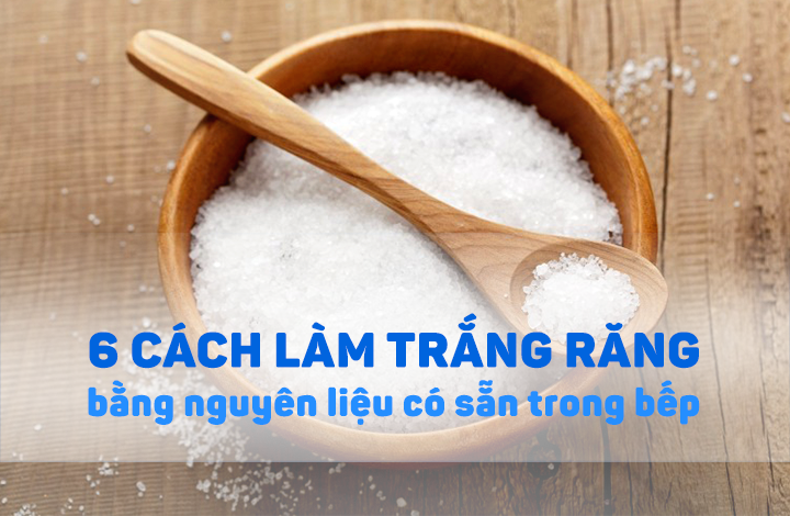 6 cách làm trắng răng bằng nguyên liệu có sẵn trong bếp