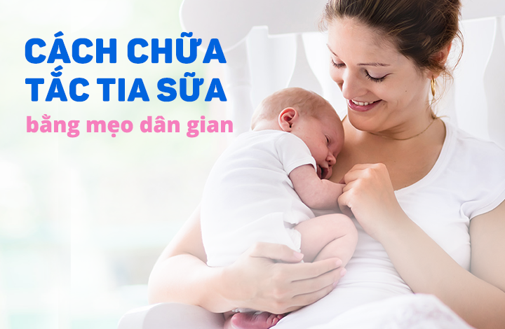 eDoctor: Cách chữa tắc tia sữa bằng các mẹo dân gian