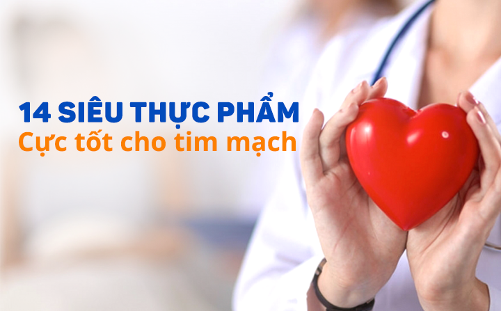 14 loại thực phẩm tốt cho tim mạch