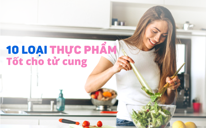 10 loại thực phẩm cho tử cung khỏe mạnh