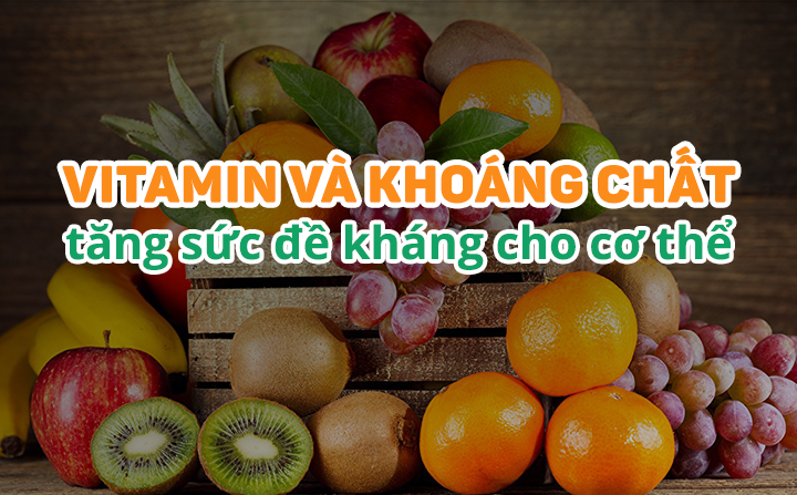 Các loại vitamin giúp tăng cường sức đề kháng