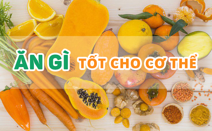 Ăn gì tốt cho mỗi bộ phận cơ thể?