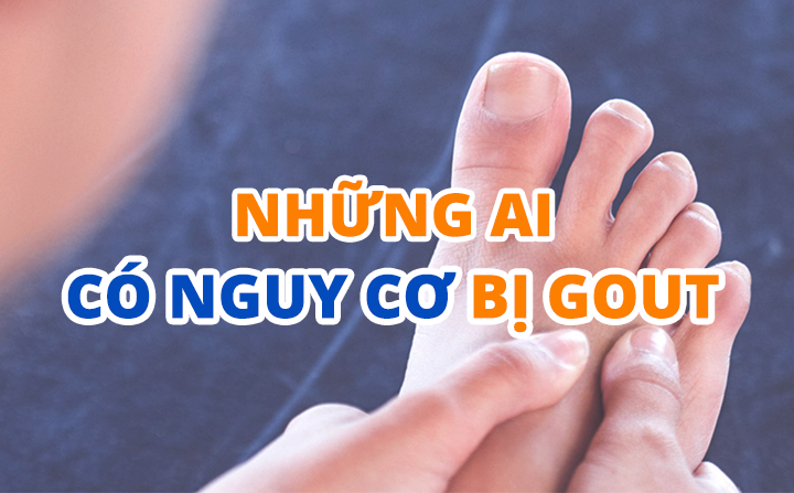 Những ai có nguy cơ bị gout?