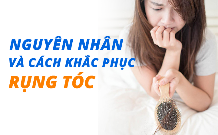 Rụng tóc: Nguyên nhân và cách khắc phục