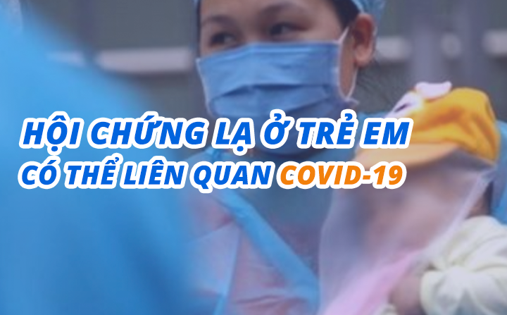 WHO điều tra hội chứng viêm lạ ở trẻ em có thể liên quan COVID-19