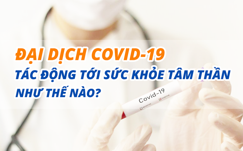 Đại dịch COVID-19 tác động tới sức khỏe tâm thần như thế nào?