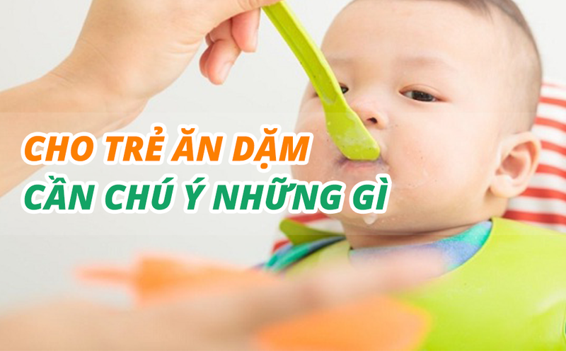 Cho trẻ ăn dặm, mẹ cần biết gì?