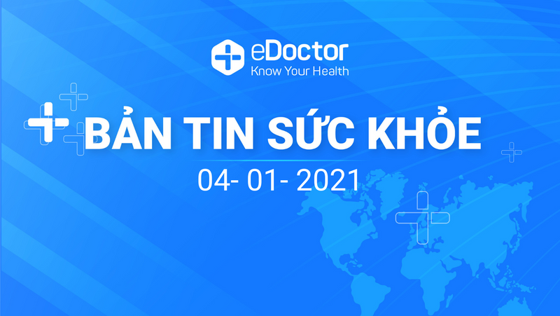 Bản tin sức khỏe 04/01/2021