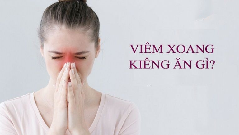 Viêm xoang mũi không nên ăn gì để hỗ trợ điều trị bệnh?