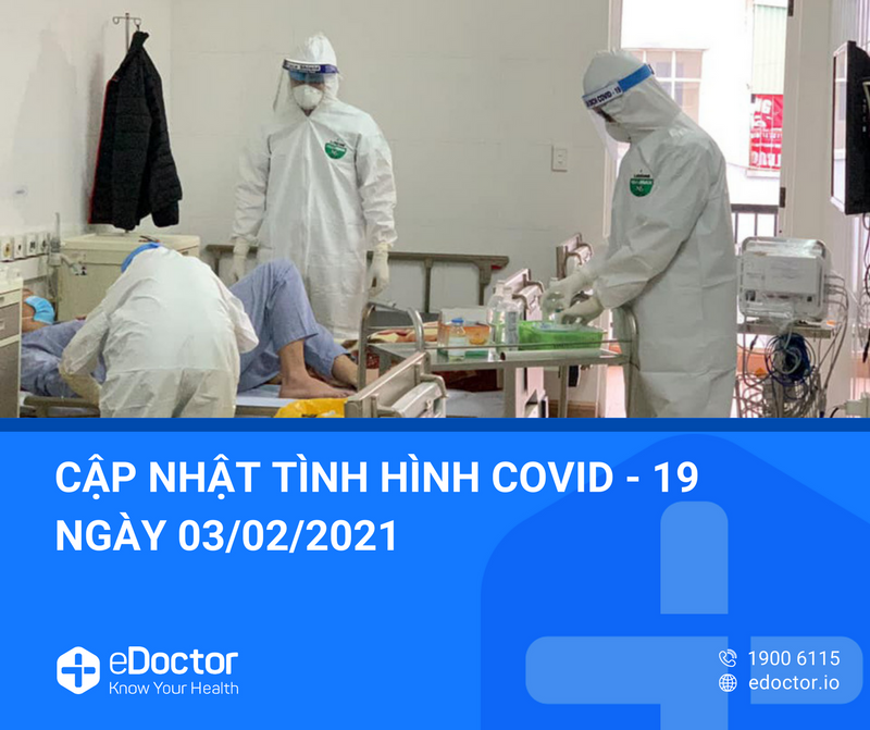 Cập nhật tình hình COVID-19 mới nhất ngày 03/02/2021