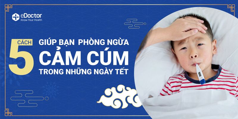 5 cách giúp bạn phòng ngừa cảm cúm trong những ngày Tết