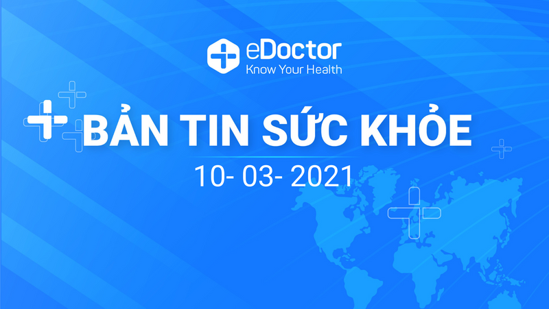 Bản tin sức khoẻ 10/03/2021- Ghi nhận các phản ứng phụ sau 2 ngày tiêm vaccine Covid-19 AstraZeneca