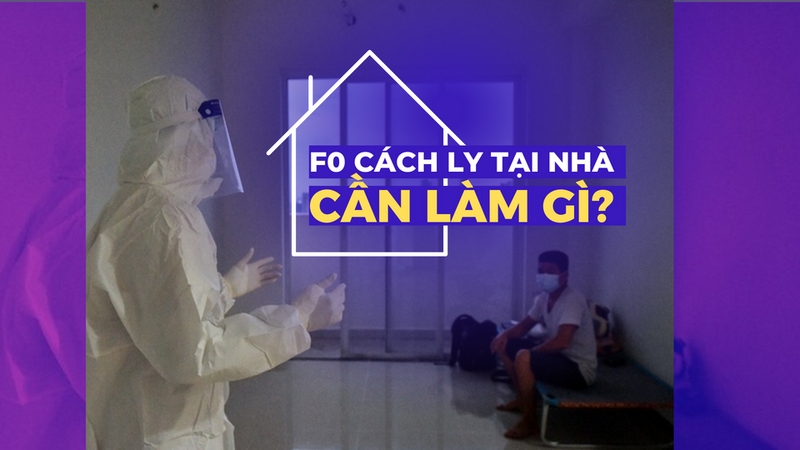 F0 cách ly tại nhà cần làm gì?