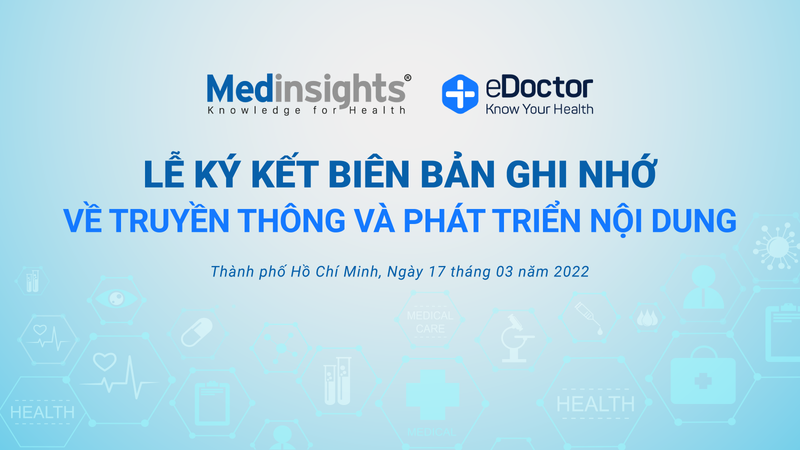 EDOCTOR VÀ MEDINSIGHTS HỢP TÁC TRUYỀN THÔNG VÀ PHÁT TRIỂN NỘI DUNG.