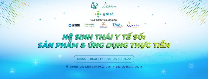 HỘI THẢO: Y TẾ SỐ - SẢN PHẨM VÀ ỨNG DỤNG THỰC TIỄN