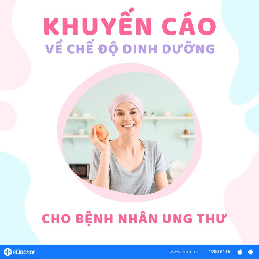 Khuyến cáo về chế độ dinh dưỡng cho bệnh nhân ung thư