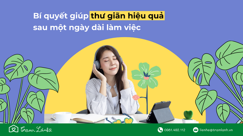 Bí quyết giúp thư giãn sau một ngày dài làm việc