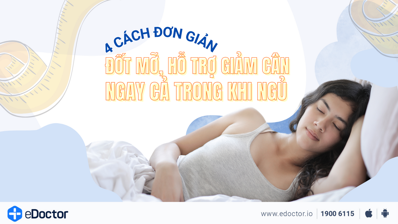 4 Cách đơn giản đốt mỡ, hỗ trợ giảm cân ngay cả trong khi ngủ