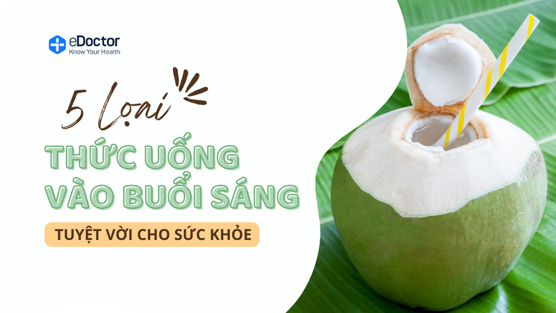 5 loại thức uống buổi sáng tuyệt vời cho sức khỏe