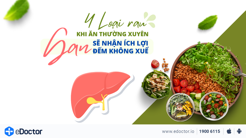 4 Loại rau khi ăn thường xuyên gan của bạn nhận ích lợi đếm không xuể