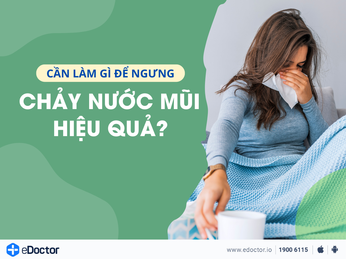 Cần làm gì để ngưng chảy nước mũi hiệu quả?