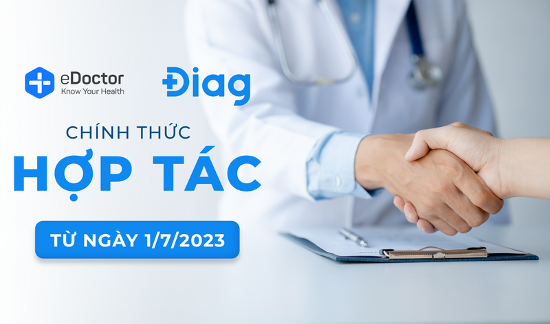 CHÍNH THỨC HỢP TÁC GIỮA DIAG & EDOCTOR  CÙNG CHUNG TAY CHỦ ĐỘNG BẢO VỆ SỨC KHỎE CHO NGƯỜI DÂN